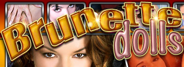Brunette Dolls offers brunette porn babes in exclusive hardcore brunette videos and photos of all kinds of sexy brown haired babes with brunette pussy hair in hardcore brunette porn